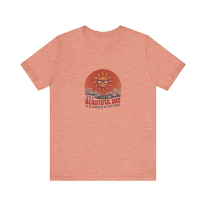 Beautiful Day To Be Irritated by Everything — Retro Tee (Light)