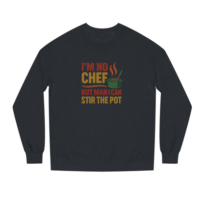 I'm No Chef, But Man I Stir the Pot — Retro Sweatshirt (Dark)