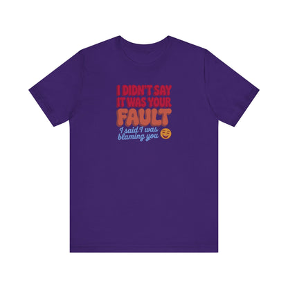 Not Your Fault, But I'm Blaming You — Retro Tee (Dark)