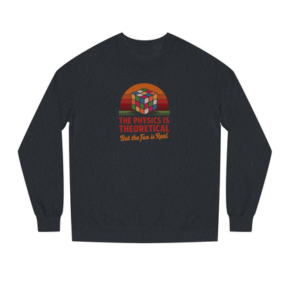 The Physics is Theoretical, But the Fun is Real — Retro Sweatshirt (Dark)