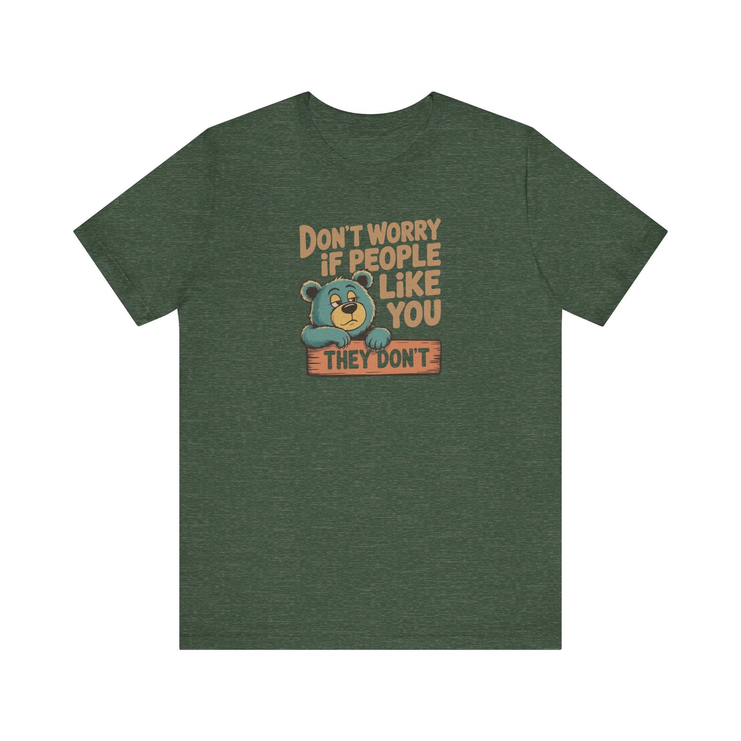 Don't Worry If People Like You (They Don't) — Retro Tee (Dark)