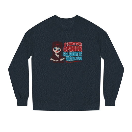 If I Want Your Opinion, I'll Beat It Outta Ya — Elvira Retro Sweatshirt (Dark)