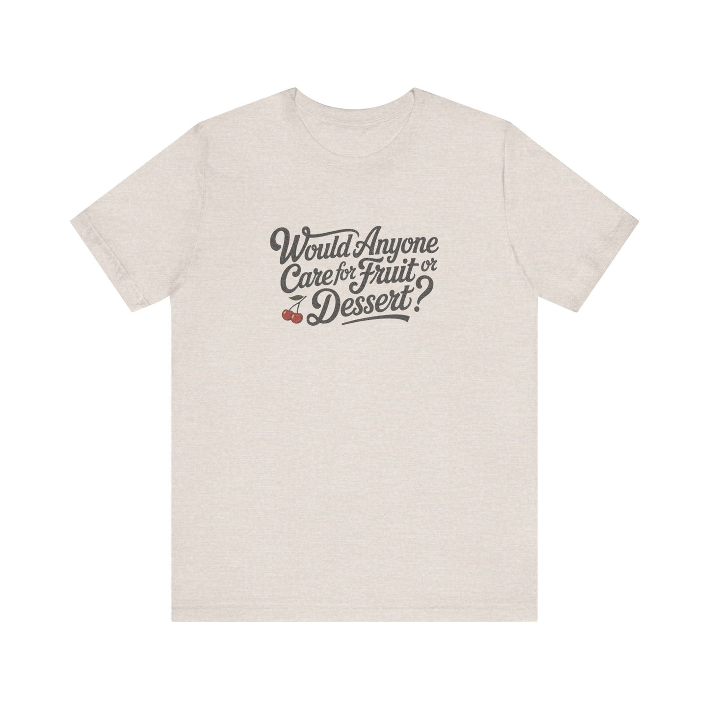 Would Anyone Care for Fruit or Dessert? — Clue Retro Tee (Light)