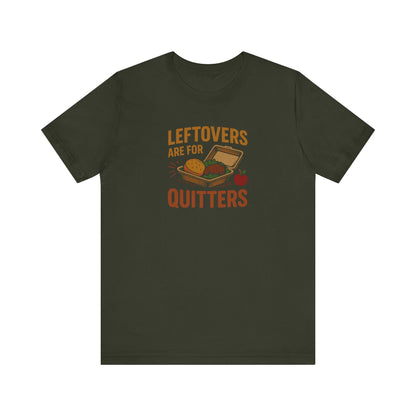 Leftovers Are For Quitters — Foodie Retro Tee (Dark)
