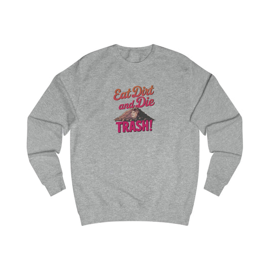 Eat Dirt and Die, Trash! — Blanche Devereaux Sweatshirt (Light)