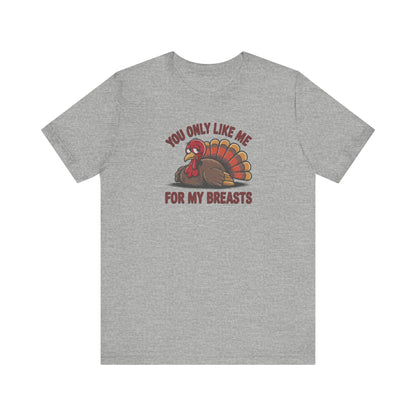 You Only Like Me for My Breasts — Thanksgiving Retro Tee (Light)