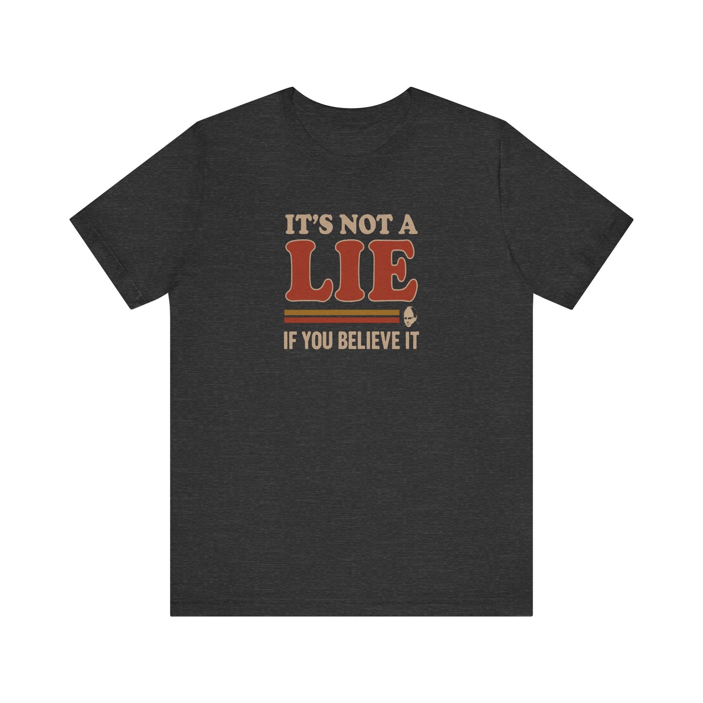 It’s Not a Lie, If You Believe It — George Costanza Retro Tee (Dark)
