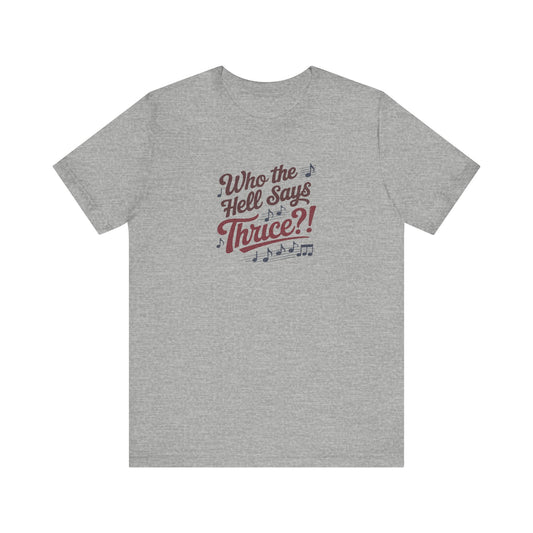 Who the Hell Says Thrice?! — Golden Girls Retro Tee (Light)