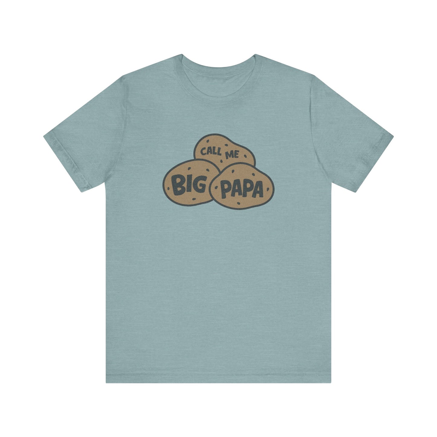 Call Me Big Papa Shirt — Funny Dad Gift, Potato Pun Tee