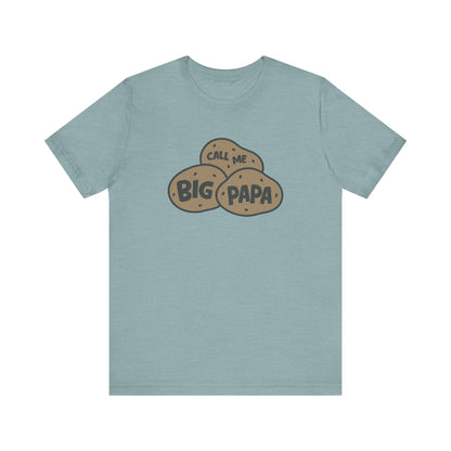 Call Me Big Papa Shirt — Funny Dad Gift, Potato Pun Tee