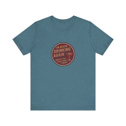 I’m Never Drinking Again (LOL) — Retro Tee (Light)
