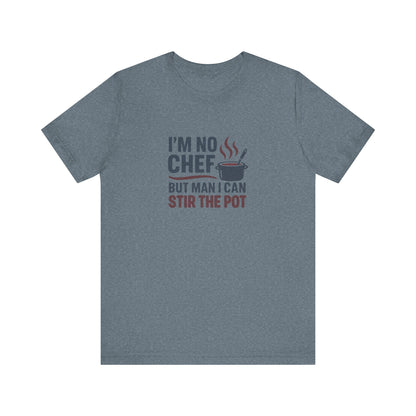 I'm No Chef, But Man I Stir the Pot — Retro Tee (Light)
