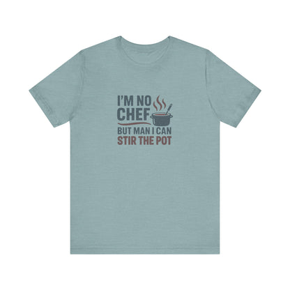 I'm No Chef, But Man I Stir the Pot — Retro Tee (Light)