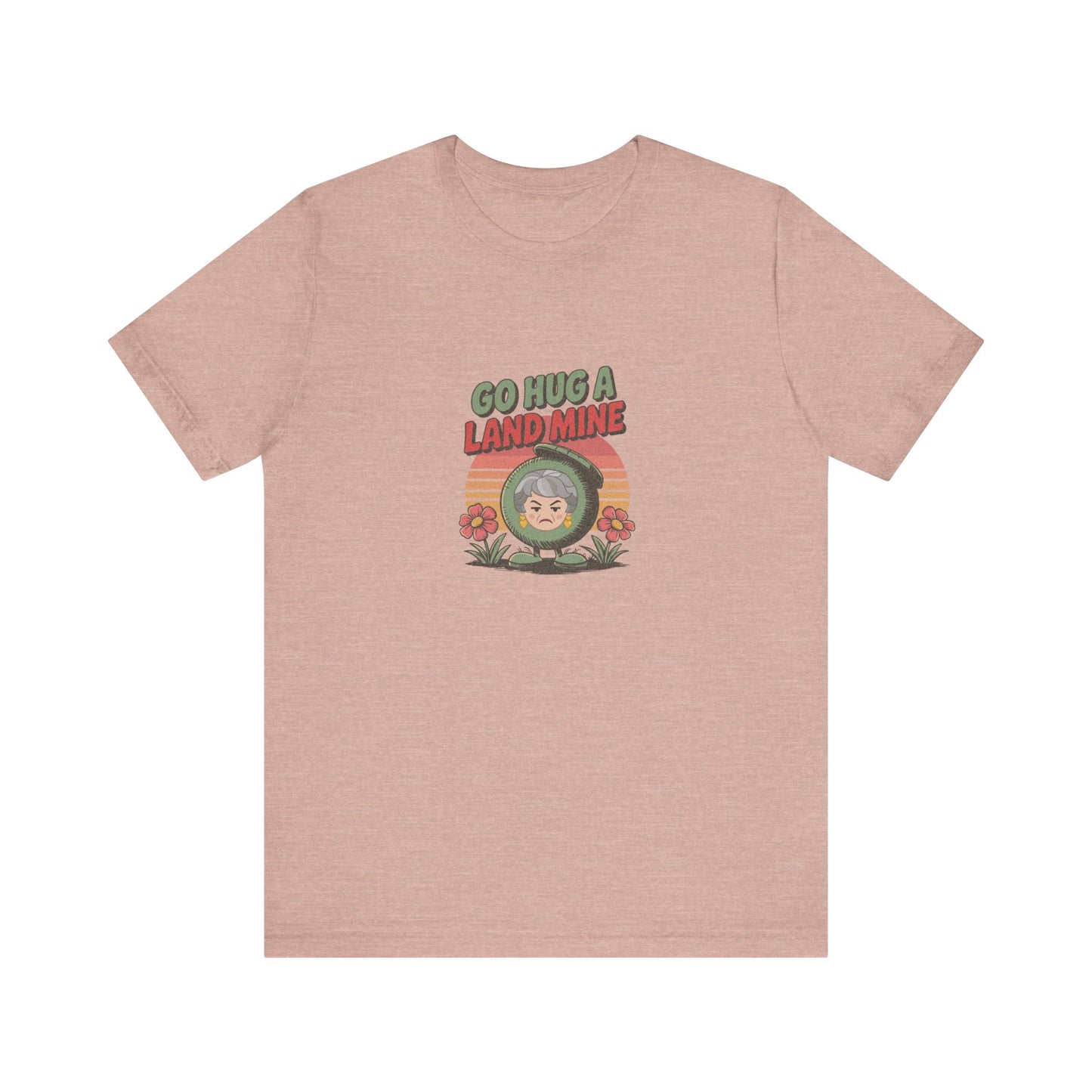 Go Hug a Land Mine — Dorothy Zbornak Retro Tee (Light)