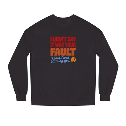 Not Your Fault, But I'm Blaming You — Retro Sweatshirt (Dark)