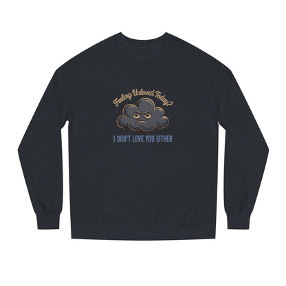 Feeling Unloved Today? I Don't Love You Either — Retro Sweatshirt (Dark)