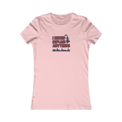 I Never Explain Anything — Mary Poppins Retro Women's Tee (Light)