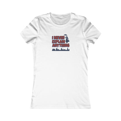 I Never Explain Anything — Mary Poppins Retro Women's Tee (Light)
