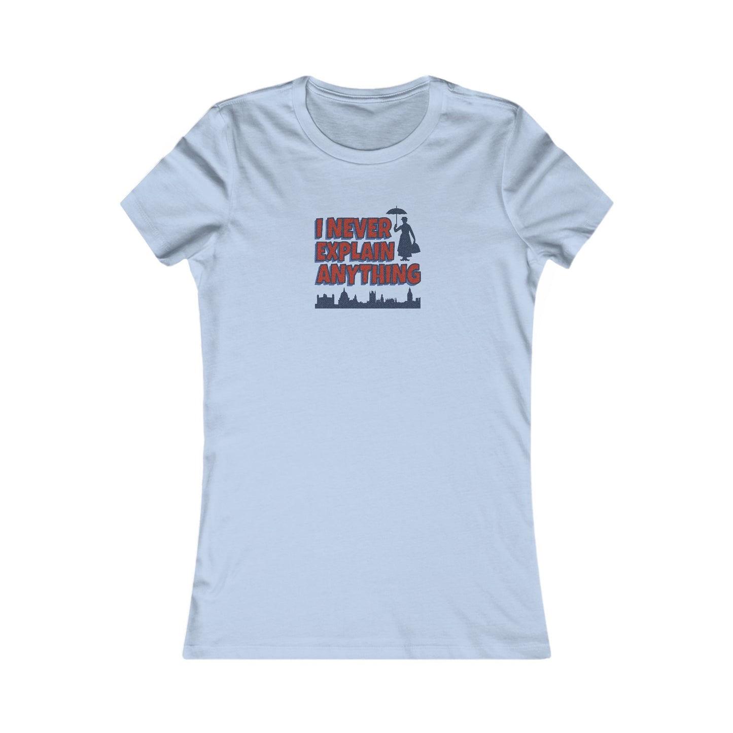 I Never Explain Anything — Mary Poppins Retro Women's Tee (Light)