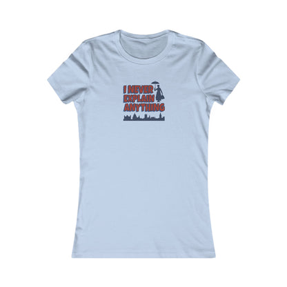 I Never Explain Anything — Mary Poppins Retro Women's Tee (Light)