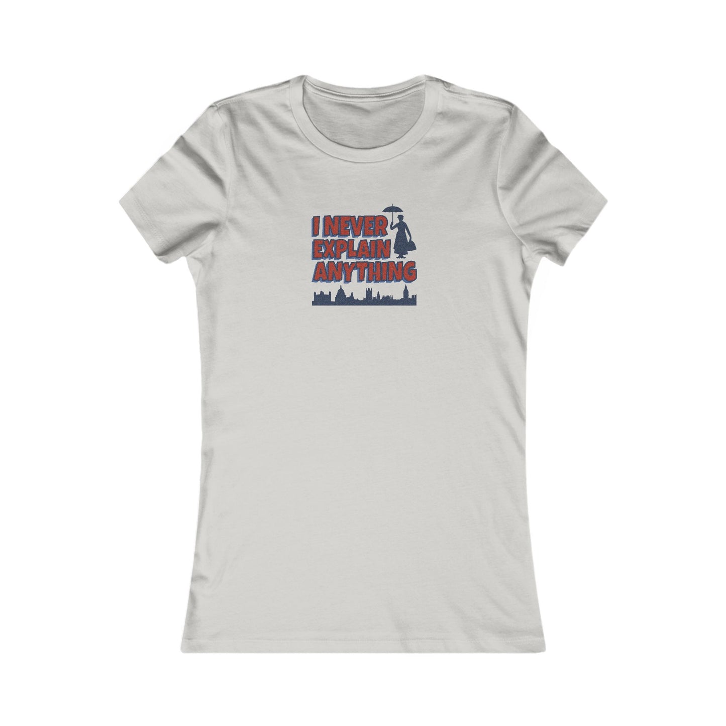 I Never Explain Anything — Mary Poppins Retro Women's Tee (Light)
