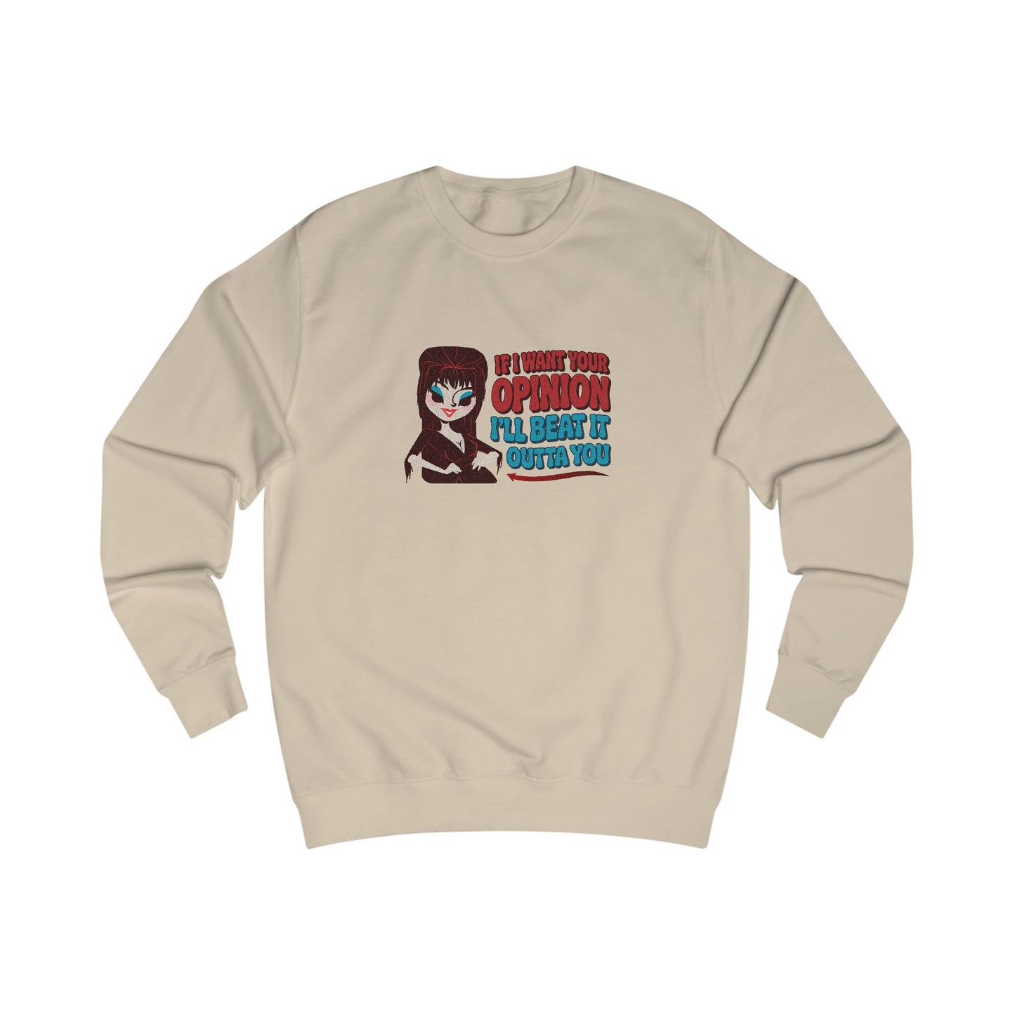 If I Want Your Opinion, I'll Beat It Outta Ya — Elvira Retro Sweatshirt (Light)