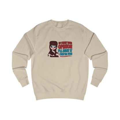 If I Want Your Opinion, I'll Beat It Outta Ya — Elvira Retro Sweatshirt (Light)