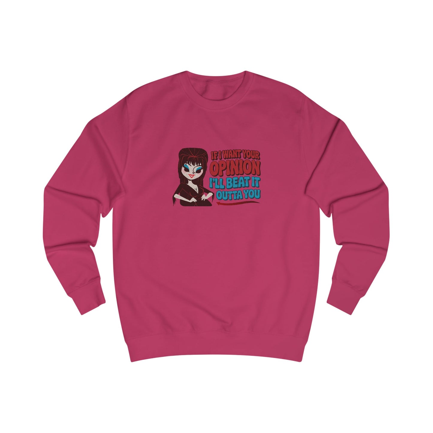 If I Want Your Opinion, I'll Beat It Outta Ya — Elvira Retro Sweatshirt (Light)