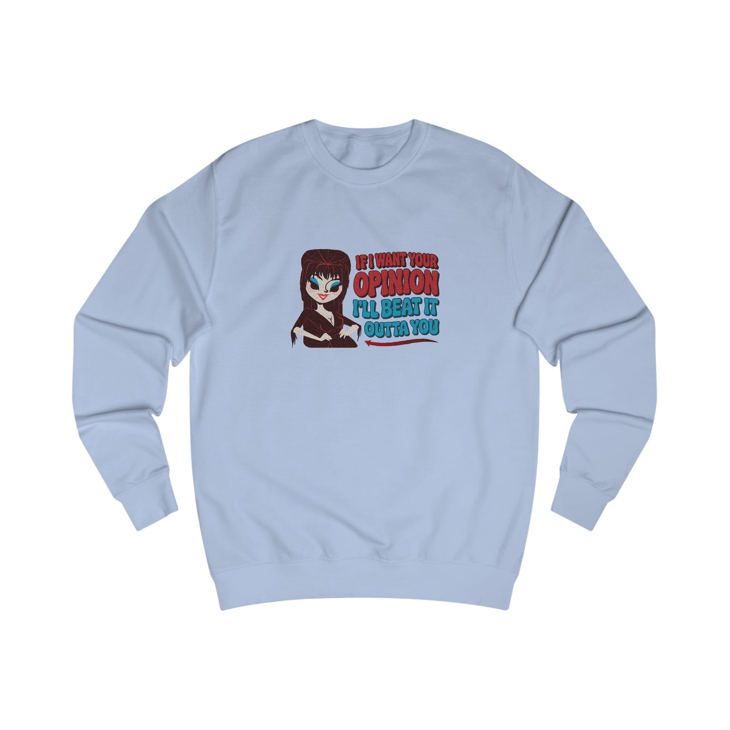 If I Want Your Opinion, I'll Beat It Outta Ya — Elvira Retro Sweatshirt (Light)