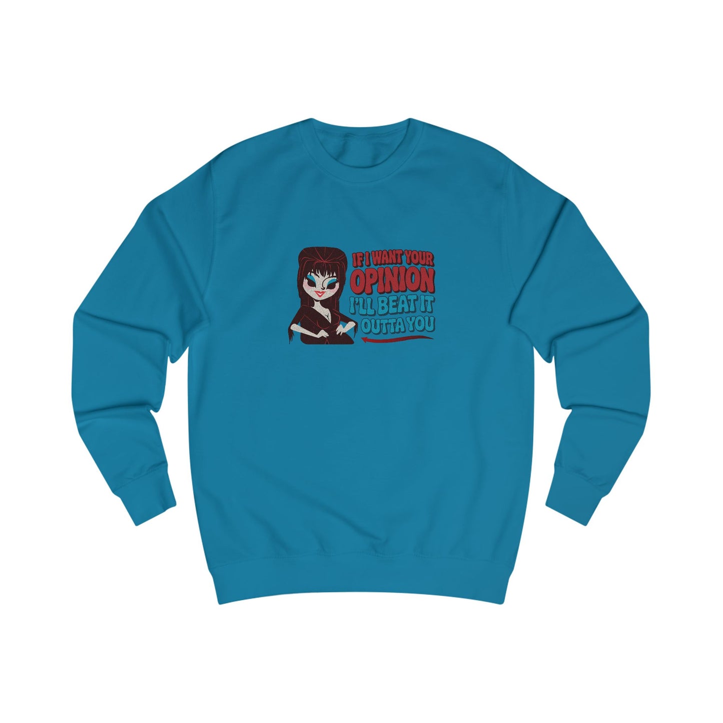 If I Want Your Opinion, I'll Beat It Outta Ya — Elvira Retro Sweatshirt (Light)