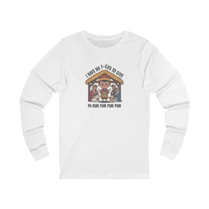 I Have No F*cks to Give — Little Drummer Boy Long Sleeve (Light)