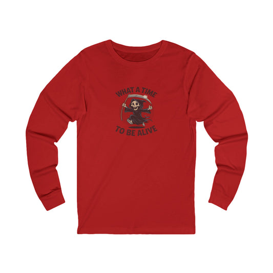 What a Time to Be Alive — Not-So-Grim Reaper Long Sleeve (Light)