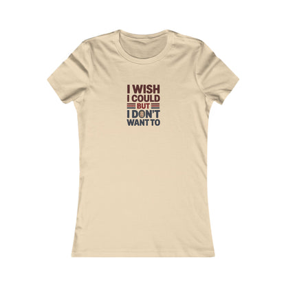I Wish I Could, But I Don't Want To — Phoebe Buffay Women's Tee (Light)