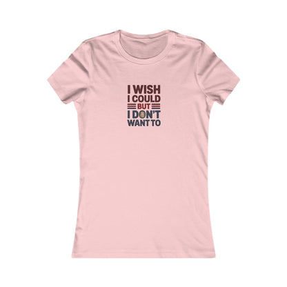 I Wish I Could, But I Don't Want To — Phoebe Buffay Women's Tee (Light)