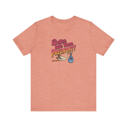 Better Late Than Pregnant! — Blanche Devereaux Retro Tee (Light)