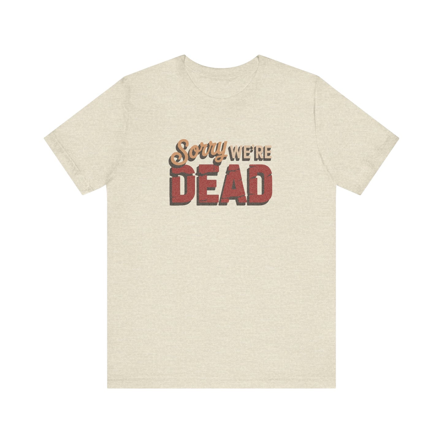 Sorry We’re Dead — Zombie Halloween Sign Retro Tee (Light)