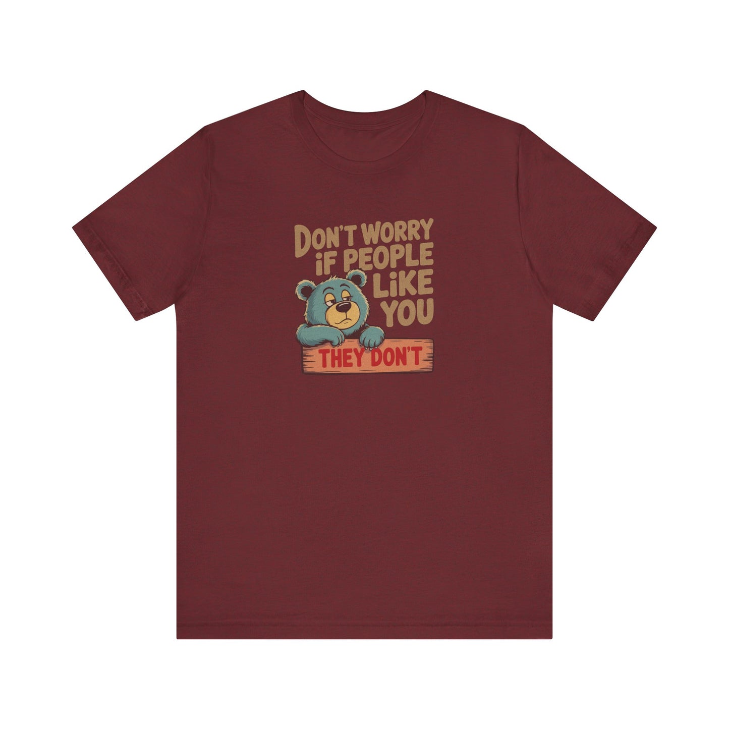 Don't Worry If People Like You (They Don't) — Retro Tee (Dark)