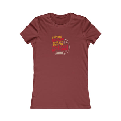 Your Life Support < Charging My Phone — Women's Tee (Dark)