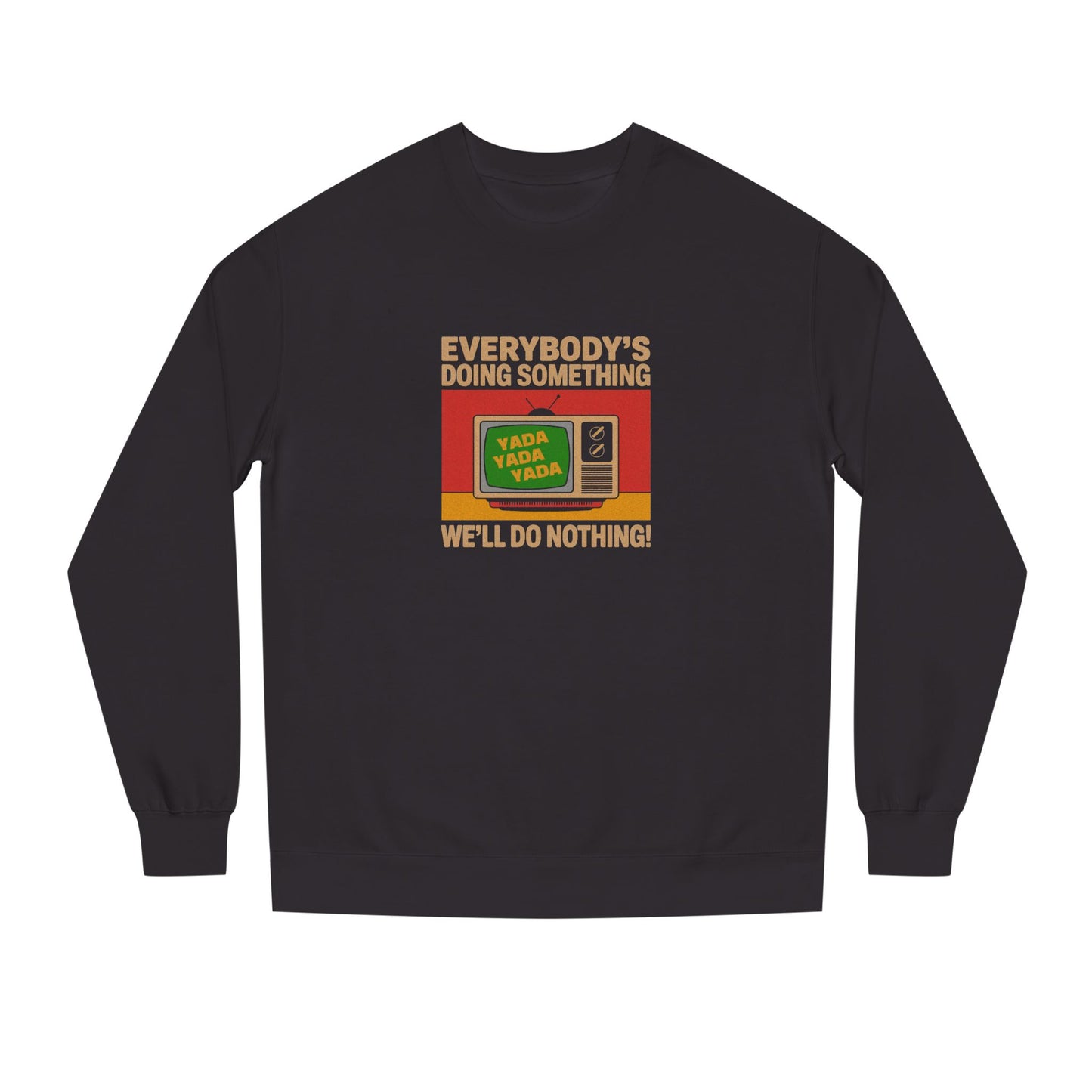 We’ll Do Nothing (Yada Yada) — Seinfeld Retro Sweatshirt (Dark)