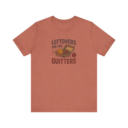 Leftovers Are For Quitters — Foodie Retro Tee (Light)