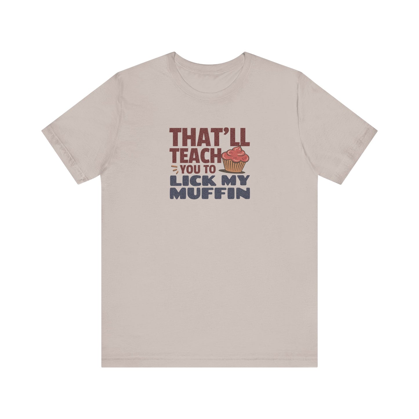 That'll Teach You to Lick My Muffin — Friends Retro Tee (Light)