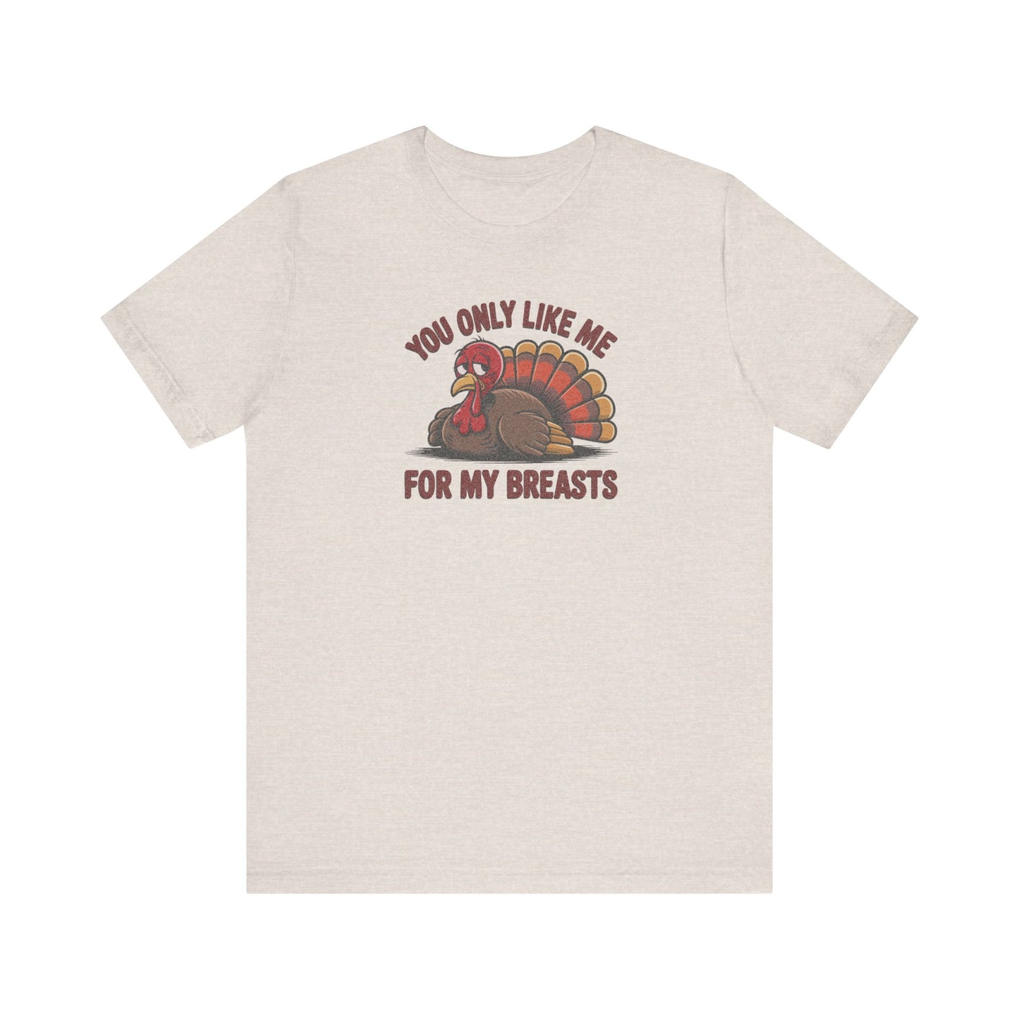 You Only Like Me for My Breasts — Thanksgiving Retro Tee (Light)