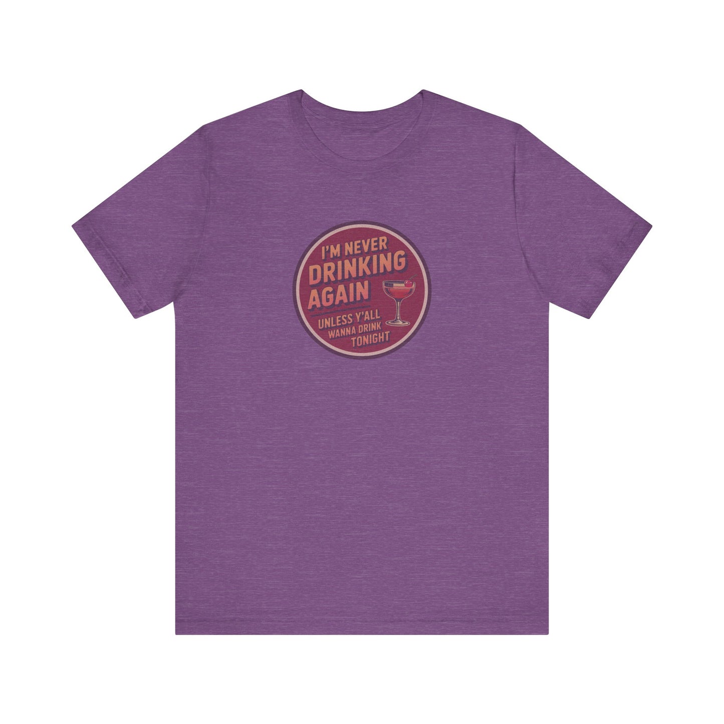 I’m Never Drinking Again (LOL) — Retro Tee (Dark)