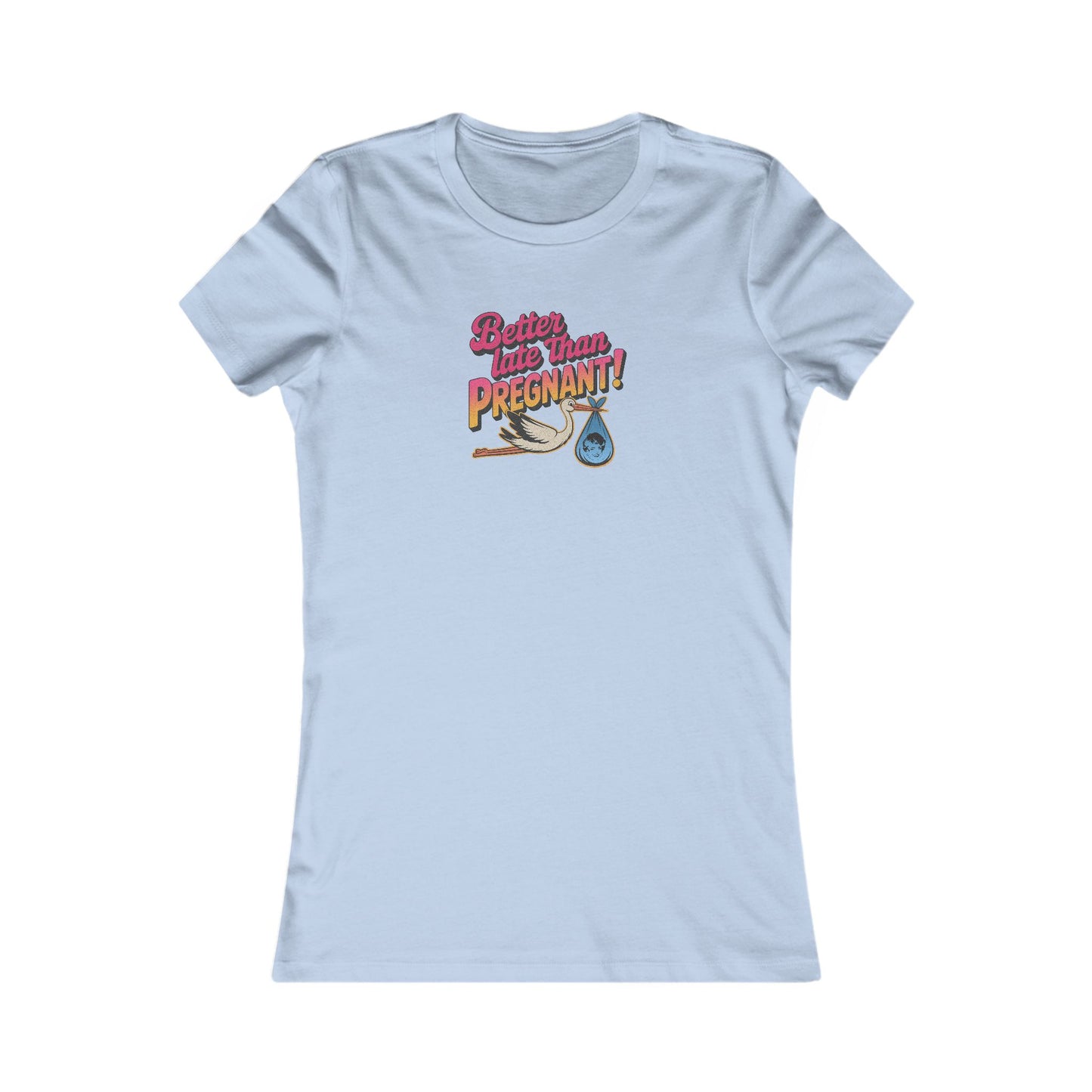 Better Late Than Pregnant! — Blanche Devereaux Women's Tee (Light)