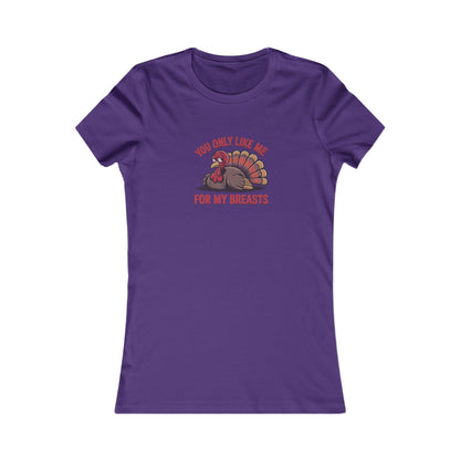 You Only Like Me for My Breasts — Thanksgiving Women's Tee (Dark)