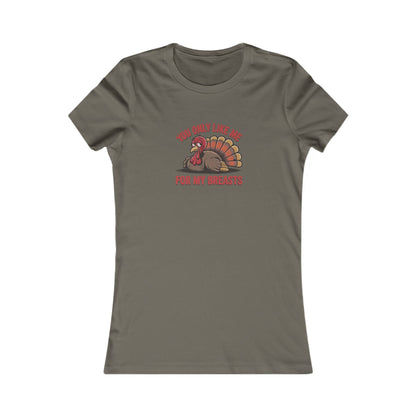 You Only Like Me for My Breasts — Thanksgiving Women's Tee (Dark)