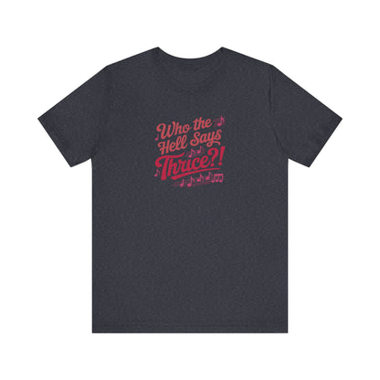 Who the Hell Says Thrice?! — Golden Girls Retro Tee (Dark)