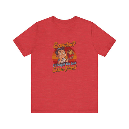 Exercise? I Thought You Said Extra Fries! — Retro Tee (Light)