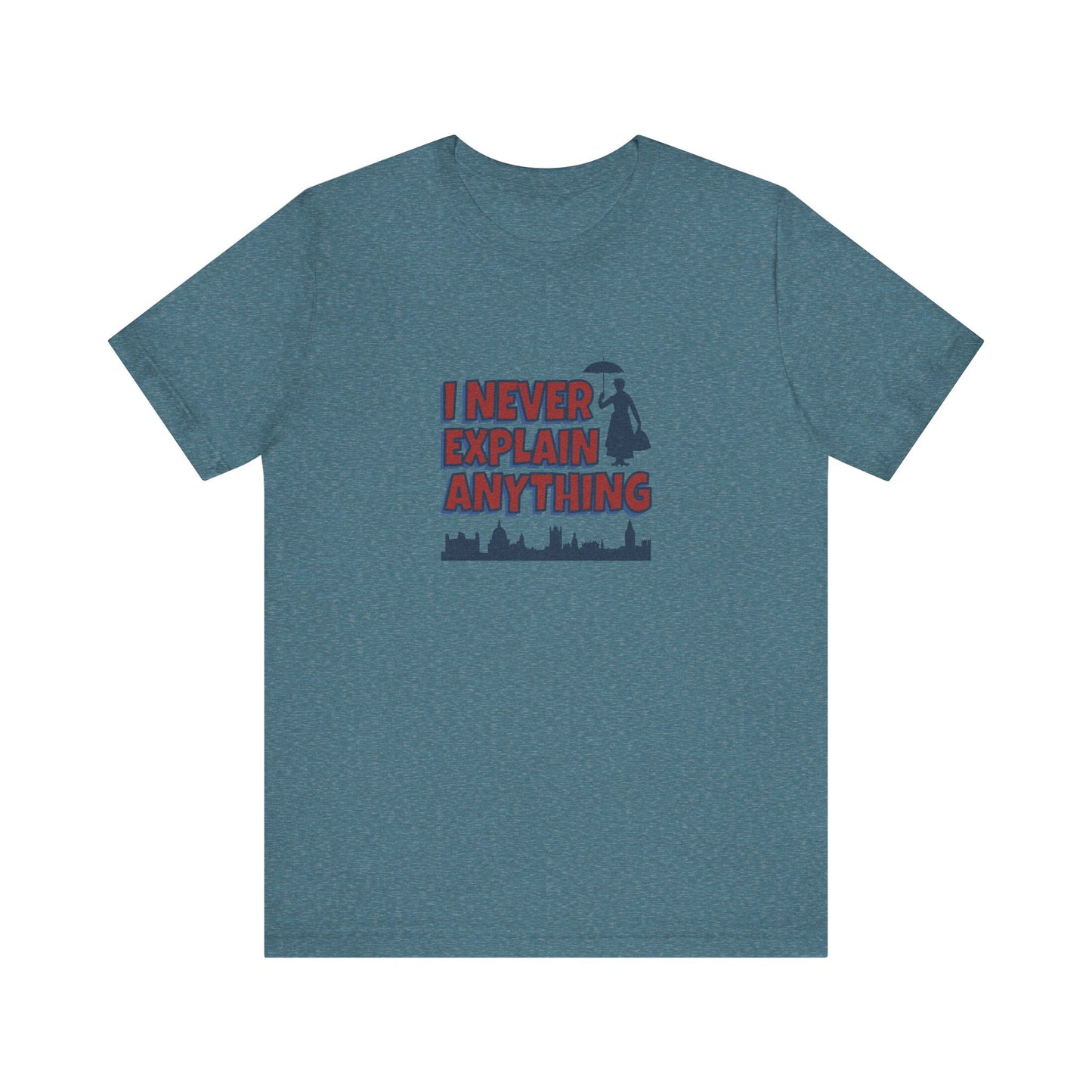 I Never Explain Anything — Mary Poppins Retro Tee (Light)