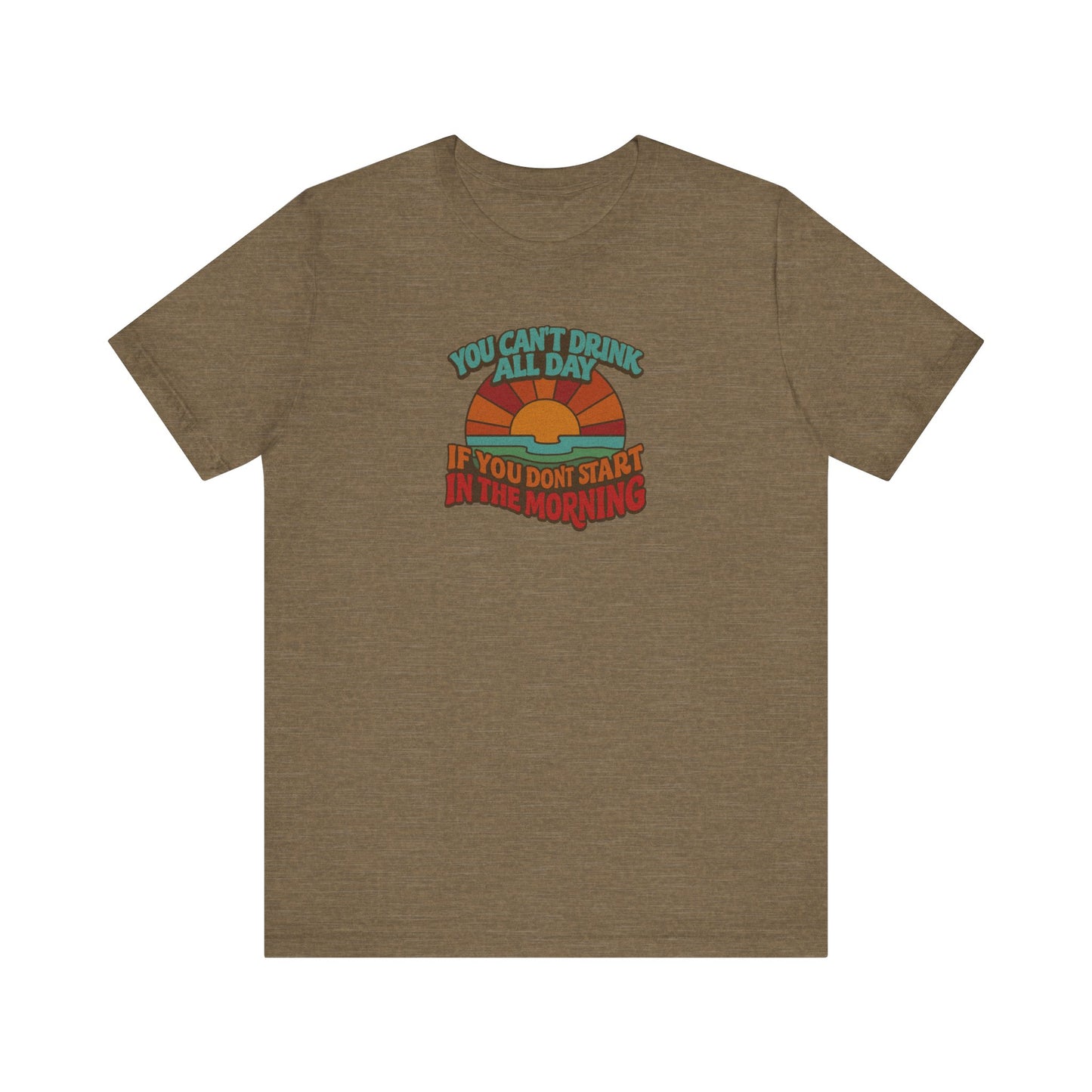 You Can't Drink All Day PSA — Retro Sunrise Tee (Light)